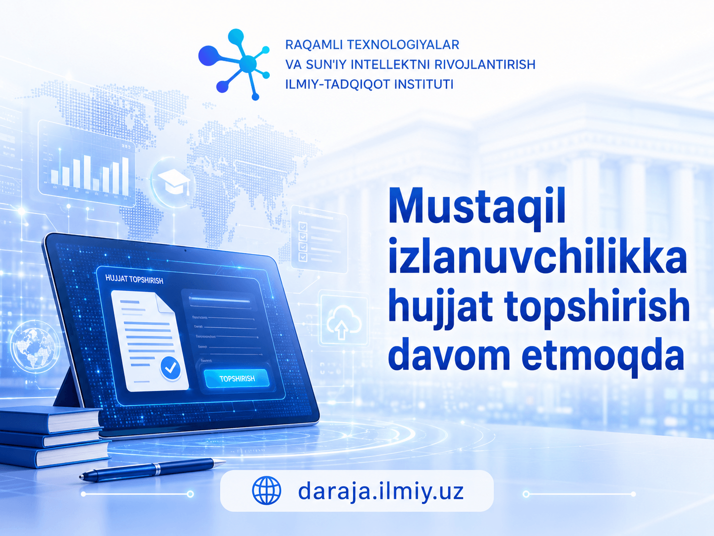 Mustaqil izlanuvchilik (PhD va DSc) uchun hujjatlar qabuli davom etmoqda